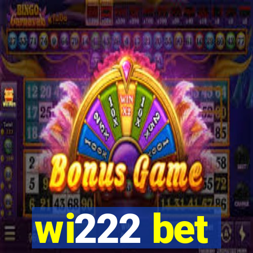 wi222 bet